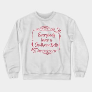 Everyone loves a Southern Belle Crewneck Sweatshirt